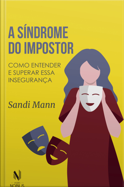 A Síndrome Do Impostor: Como Entender E Superar Essa Insegurança