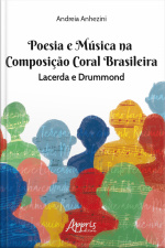 Poesia E Música Na Composição Coral Brasileira: Lacerda  Drummond