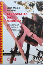 Afrografias Da Memória: O Reinado Do Rosário No Jatobá