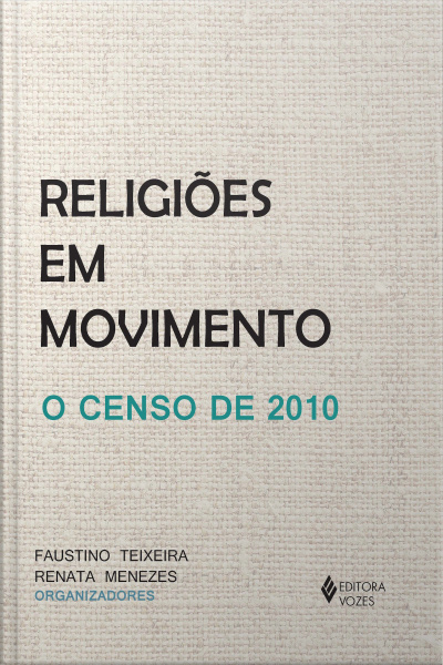 Religiões Em Movimento: O Censo De 2010
