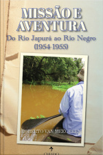 Missão E Aventura: Do Rio Japurá Ao Rio Negro