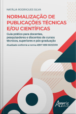 Normalização De Publicações Técnicas E/ou Científicas: Guia Prático Para Docentes, Pesquisadores E Discentes De Cursos Técnicos, Superiores E Pós-graduação: Atualizado Conforme A Norma Abnt Nbr 6023/2018