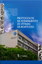 Protocolos De Atendimento Às Vítimas Da Boate Kiss