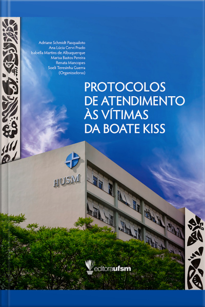 Protocolos De Atendimento Às Vítimas Da Boate Kiss