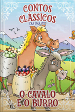 Contos Clássicos - Coleção Era uma vez - O Cavalo e o Burro (Edição 26)