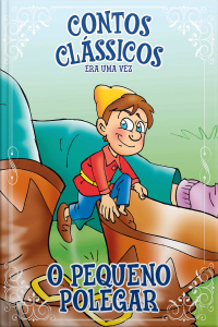Contos Clássicos - Coleção Era uma vez - O Pequeno Polegar (Edição 14)