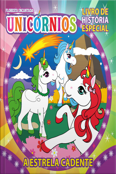 Floresta Encantada Unicórnios Livro de História Especial (A Estrela Cadente)
