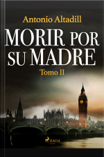 Morir Por Su Madre. Tomo Ii