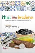 Mesas Luso-brasileiras: Patrimônio Alimentar, Turismo Sustentável E Saúde