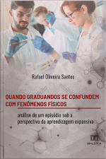 Quando Graduandos Se Confundem Com Fenômenos Físicos: Análise De Um Episódio Sob A Perspectiva Da Aprendizagem Expansiva