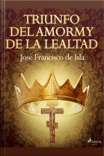 Triunfo Del Amor Y De La Lealtad