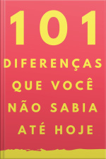 101 Diferenças Que Você Não Sabia Até Hoje
