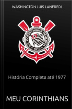 Meu Corinthians: História Completa Até 1977