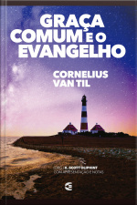 Graça Comum E O Evangelho