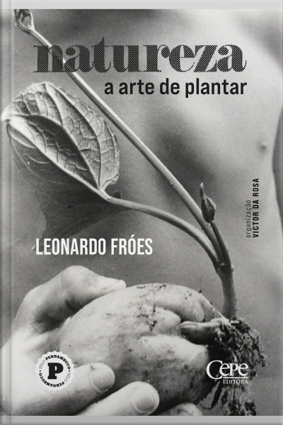 Natureza: A Arte De Plantar