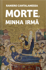 Morte, Minha Irmã