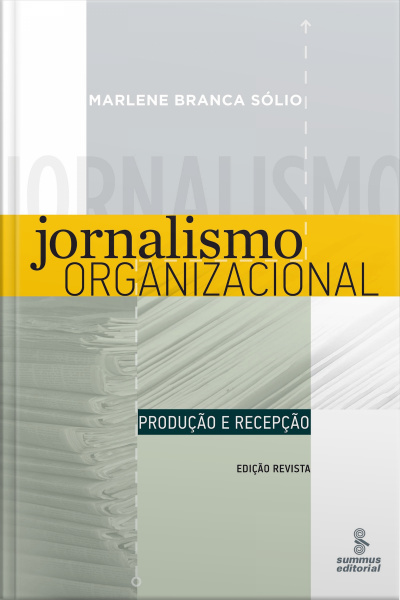 Jornalismo Organizacional: Produção E Recepção