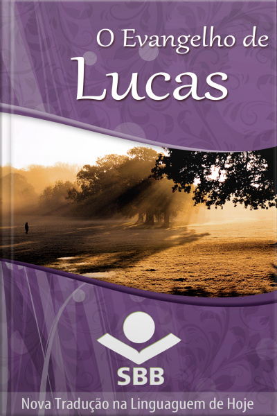 O Evangelho De Lucas: Edição Literária, Nova Tradução Na Linguagem De Hoje