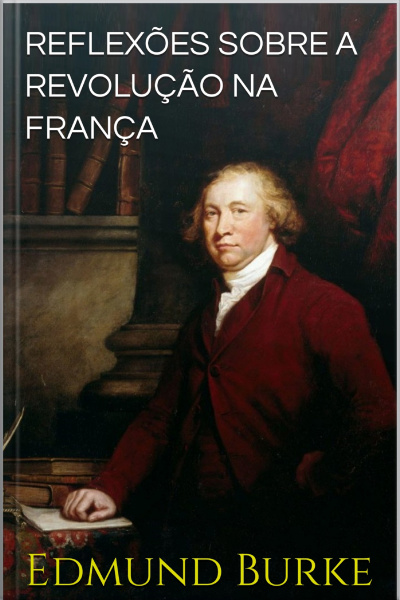 Reflexões Sobre A Revolução Na França