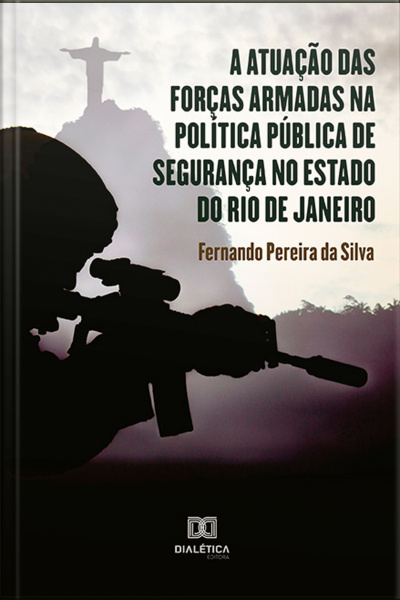 A Atuação Das Forças Armadas Na Política Pública De Segurança No Estado Do Rio De Janeiro