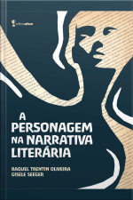 A Personagem Na Narrativa Literária