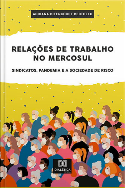 Relações De Trabalho No Mercosul: Sindicatos, Pandemia E A Sociedade De Risco