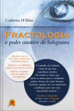 Fractologia: O Poder Curativo Do Holograma