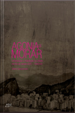 Agonia De Morar: Urbanização E Habitação Na Cidade Do Rio De Janeiro (df) : 1945/50