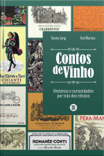 Contos De Vinho: Histórias E Curiosidades Por Trás Dos Rótulos