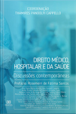 Direito Médico, Hospitalar E Da Saúde: Discussões Contemporâneas