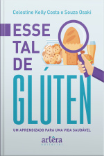 Esse Tal De Glúten - Um Aprendizado Para Uma Vida Saudável