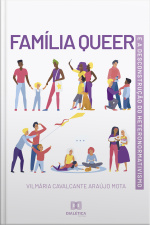 Família Queer E A Desconstrução Do Heteronormativismo