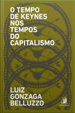 O Tempo De Keynes Nos Tempos Do Capitalismo