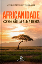 Africanidade: Expressão Da Alma Negra