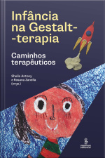Infância Na Gestalt-terapia: Caminhos Terapêuticos
