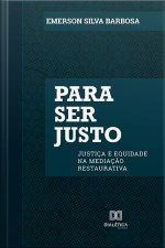 Para Ser Justo: Justiça E Equidade Na Mediação Restaurativa