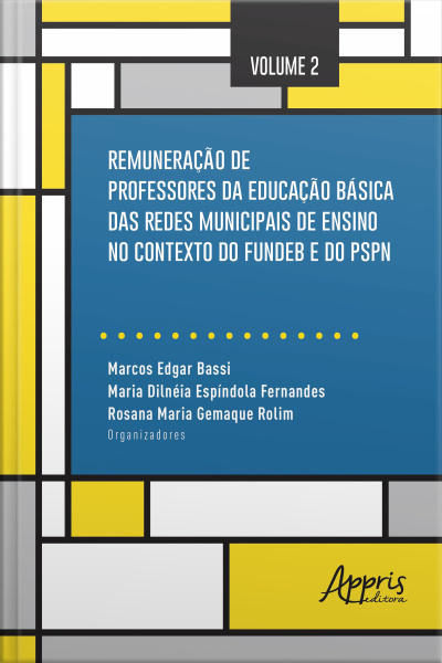 Remuneração De Professores Da Educação Básica Das Redes Municipais De Ensino No Contexto Do Fundeb E Do Pspn: Volume 2