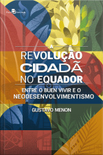 A Revolução Cidadã No Equador: Entre O Buen Vivir E O Neodesenvolvimentismo