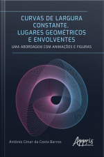 Curvas De Largura Constante, Lugares Geométricos E Envolventes: Uma Abordagem Com Animações E Figuras