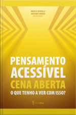 Pensamento Acessível – Cena Aberta: O Que Tenho A Ver Com Isso?