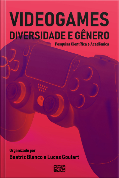 Videogames, Diversidade E Gênero: Pesquisa Científica E Acadêmica