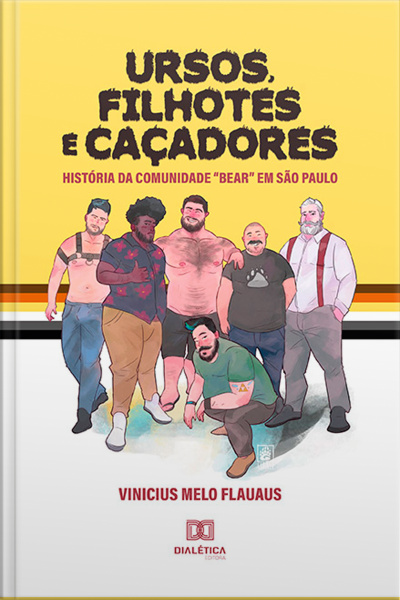 Ursos, Filhotes E Caçadores: História Da Comunidade bear Em São Paulo