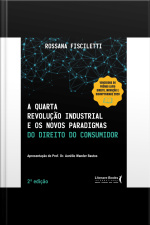 A Quarta Revolução Industrial E Os Novos Paradigmas Do Direito Do Consumidor