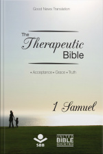 The Therapeutic Bible – 1 Samuel: Acceptance • Grace • Truth