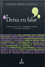 Deixa Eu Falar: Arquivos De Comunicação E Criatividade
