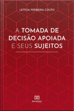 A Tomada De Decisão Apoiada E Seus Sujeitos
