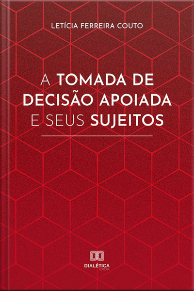 A Tomada De Decisão Apoiada E Seus Sujeitos