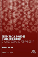 Democracia, Covid-19 E Neoliberalismo: O Mundo Social No Pós- Pandemia