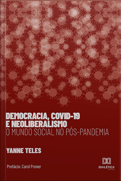 Democracia, Covid-19 E Neoliberalismo: O Mundo Social No Pós- Pandemia