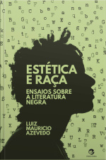Estética E Raça: Ensaios Sobre A Literatura Negra